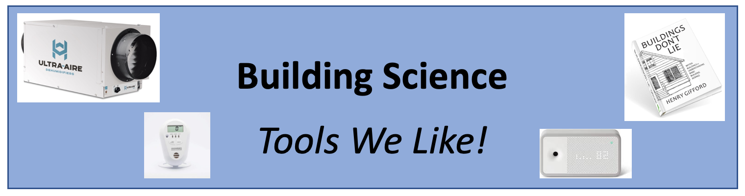 Building Science Tools We Like