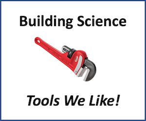 Building Science Tools We Like!