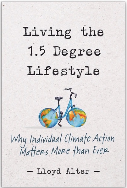 Living the 1.5 Degree Lifestyle, by Lloyd Alter